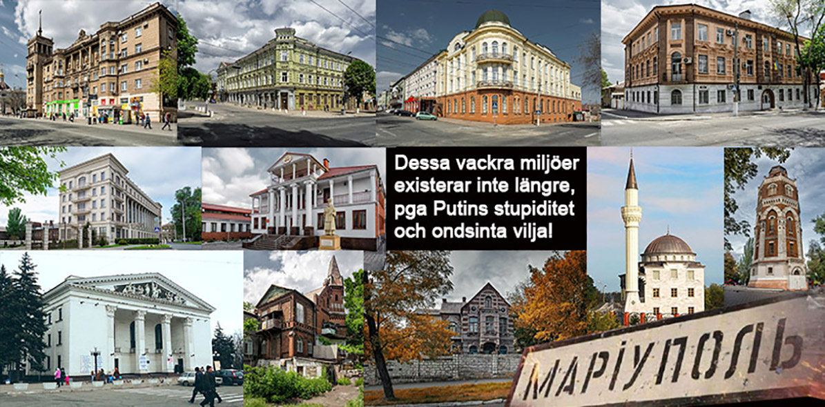 Mariupol verkar numer föga munter eller ens trygg. Staden var en ytterst vacker plats, likt en skinande pärla bland skimrade pärlor till dess Lede Fi krossade den med sin stövelklack.